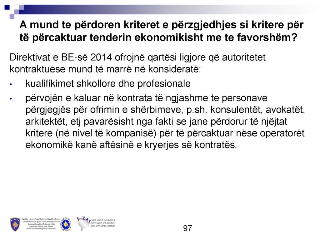 A mund te përdoren kriteret e përzgjedhjes si kritere për të përcaktuar tenderin ekonomikisht me te favorshëm