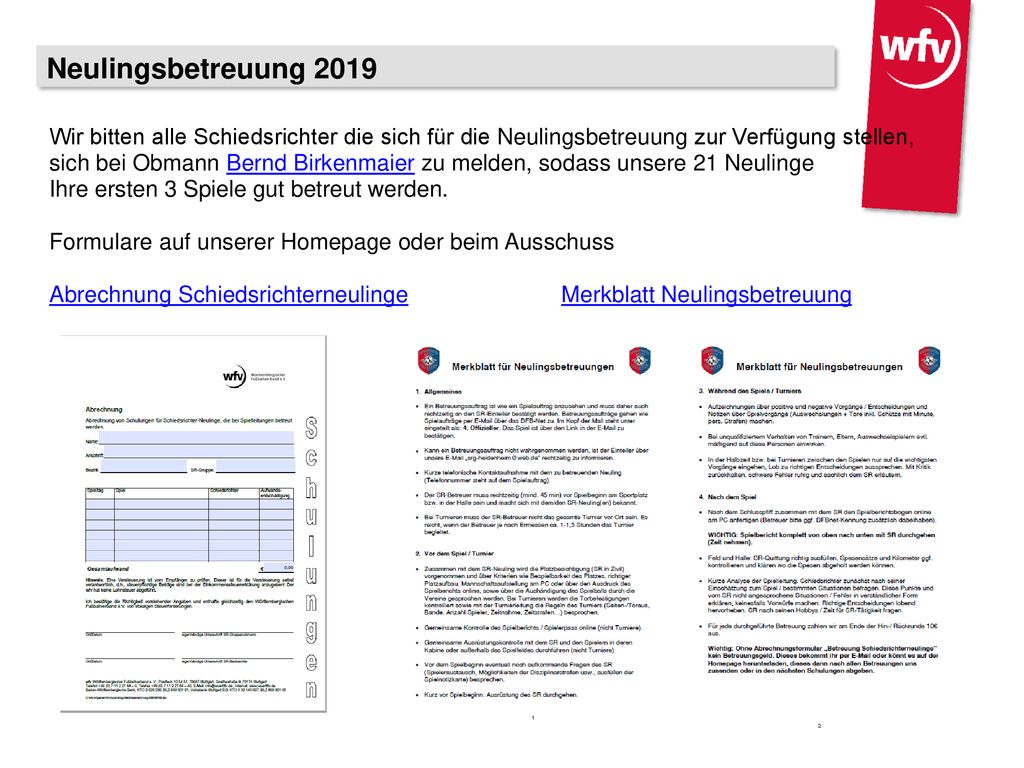 Neulingsbetreuung 2019 Wir bitten alle Schiedsrichter die sich für die Neulingsbetreuung zur Verfügung stellen,