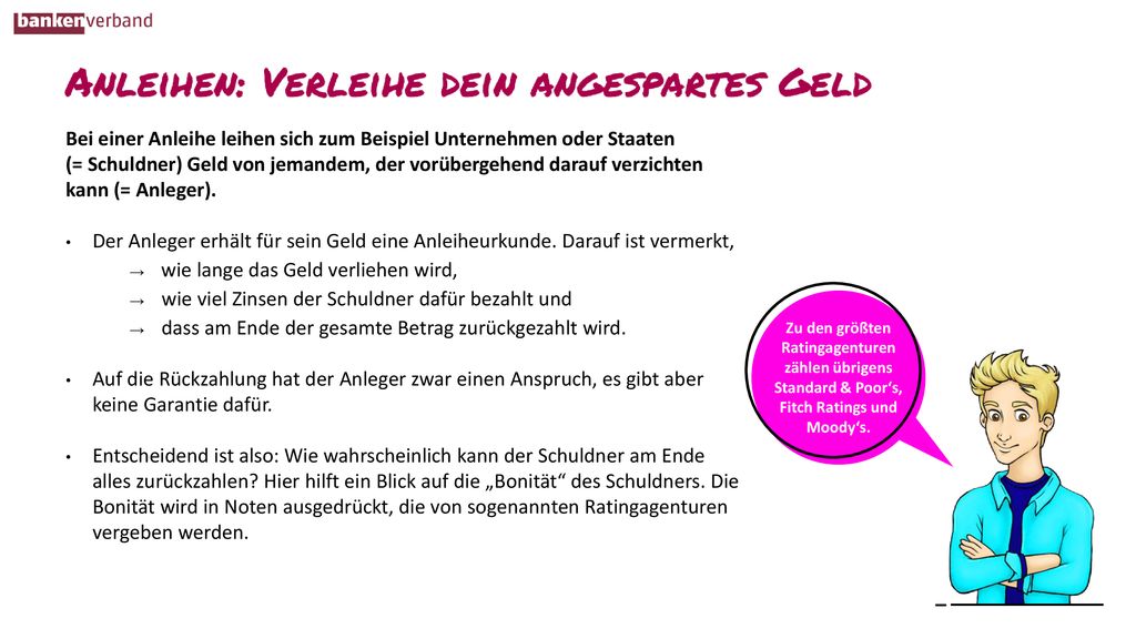 Bei einer Anleihe leihen sich zum Beispiel Unternehmen oder Staaten