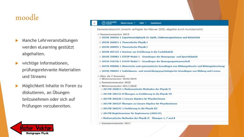moodle Manche Lehrveranstaltungen werden eLearning gestützt abgehalten. wichtige Informationen, prüfungsrelevante Materialien und Streams.