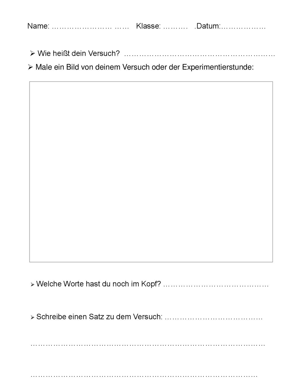 Name: …………………… …… Klasse: ………. Datum:………………  Wie heißt dein Versuch