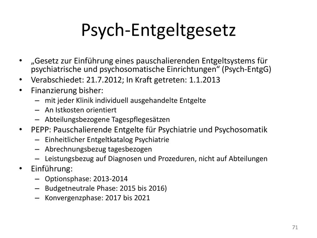 Psych-Entgeltgesetz „Gesetz zur Einführung eines pauschalierenden Entgeltsystems für psychiatrische und psychosomatische Einrichtungen (Psych-EntgG)