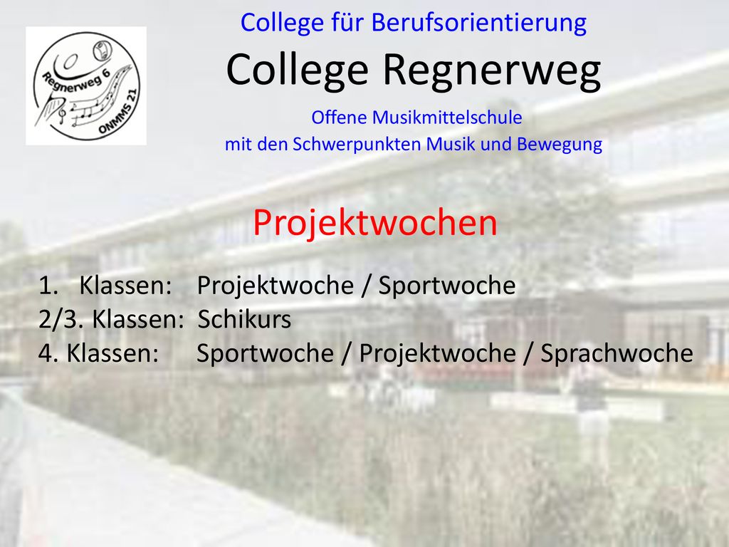 College für Berufsorientierung College Regnerweg Offene Musikmittelschule mit den Schwerpunkten Musik und Bewegung