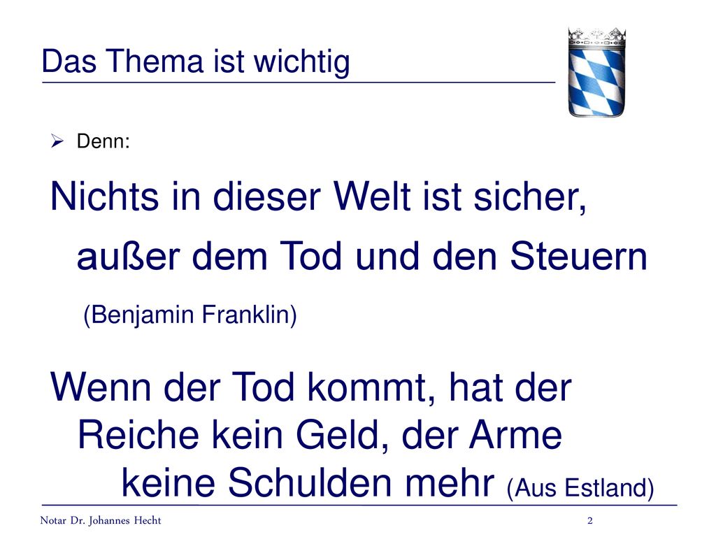 Nichts in dieser Welt ist sicher, außer dem Tod und den Steuern