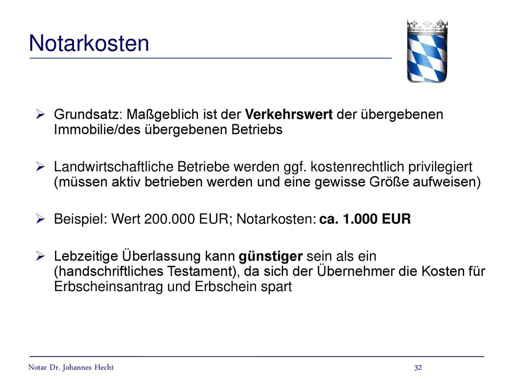 Notarkosten Grundsatz: Maßgeblich ist der Verkehrswert der übergebenen Immobilie/des übergebenen Betriebs.