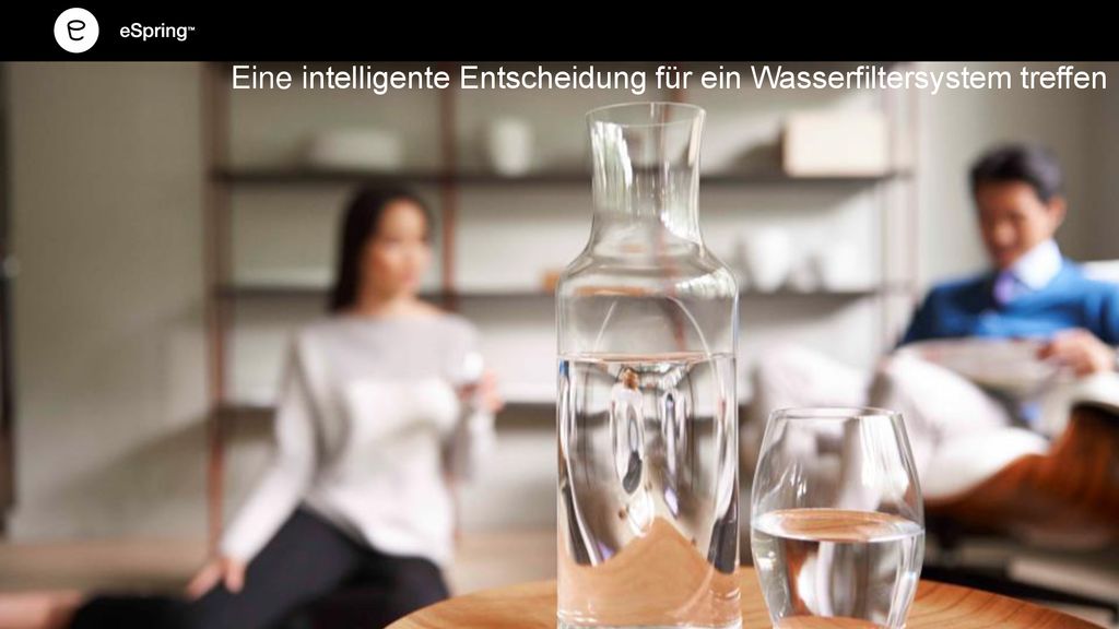 Eine intelligente Entscheidung für ein Wasserfiltersystem treffen