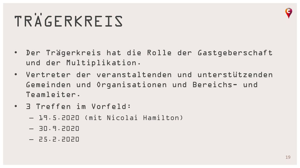 Trägerkreis Der Trägerkreis hat die Rolle der Gastgeberschaft und der Multiplikation.