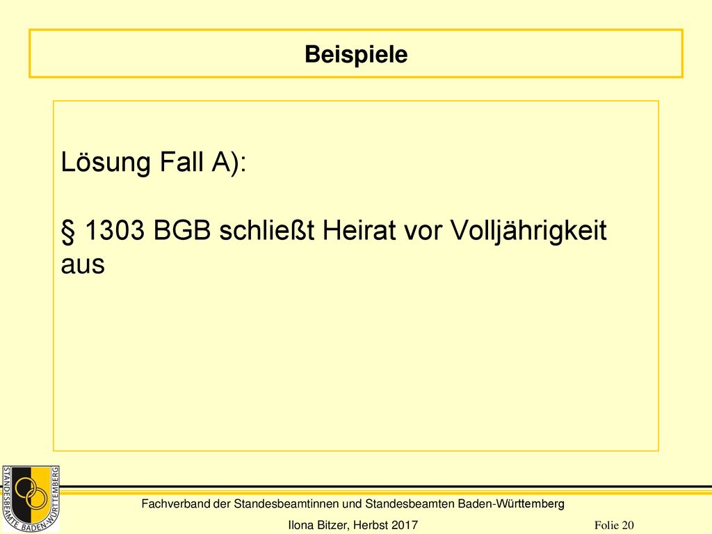 Lösung Fall A): § 1303 BGB schließt Heirat vor Volljährigkeit aus