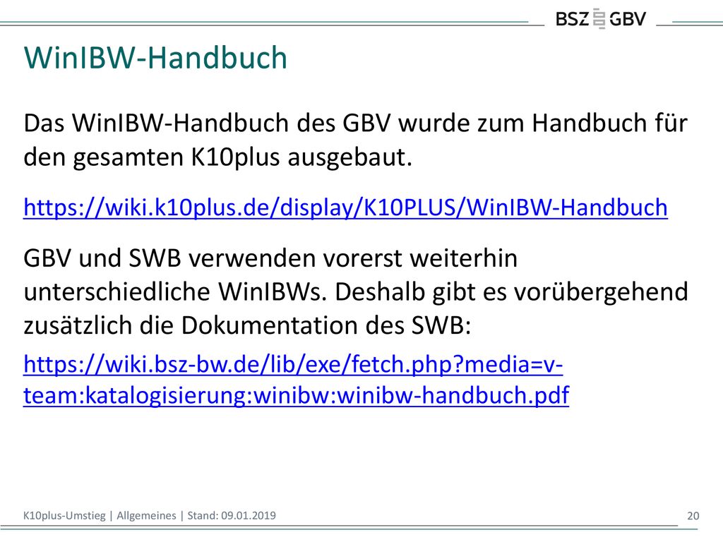 WinIBW-Handbuch Das WinIBW-Handbuch des GBV wurde zum Handbuch für den gesamten K10plus ausgebaut.