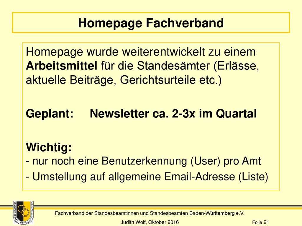 Homepage Fachverband Homepage wurde weiterentwickelt zu einem Arbeitsmittel für die Standesämter (Erlässe, aktuelle Beiträge, Gerichtsurteile etc.)