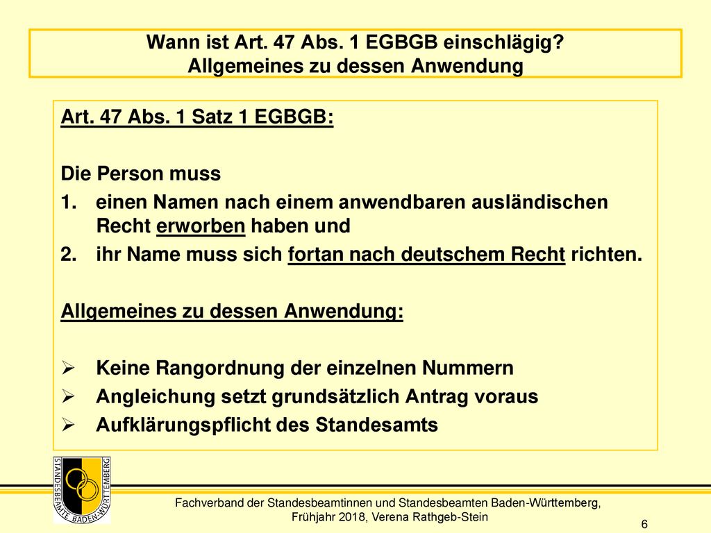ihr Name muss sich fortan nach deutschem Recht richten.