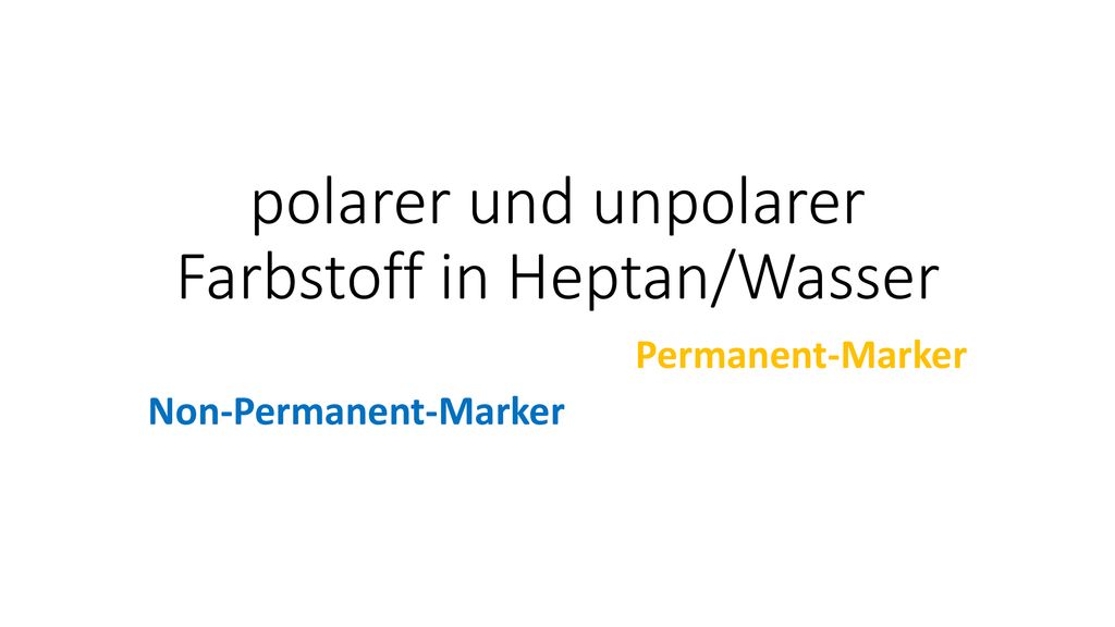 polarer und unpolarer Farbstoff in Heptan/Wasser ppt herunterladen