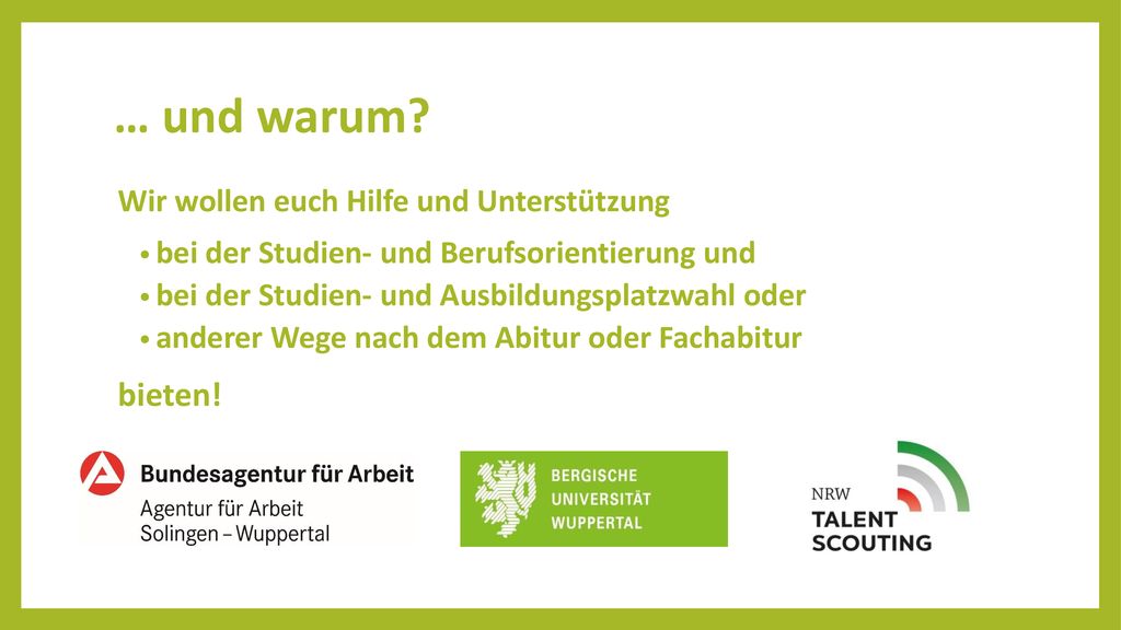 … und warum bieten! Wir wollen euch Hilfe und Unterstützung