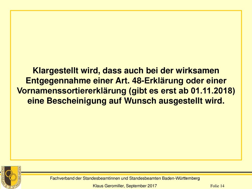 Klargestellt wird, dass auch bei der wirksamen Entgegennahme einer Art
