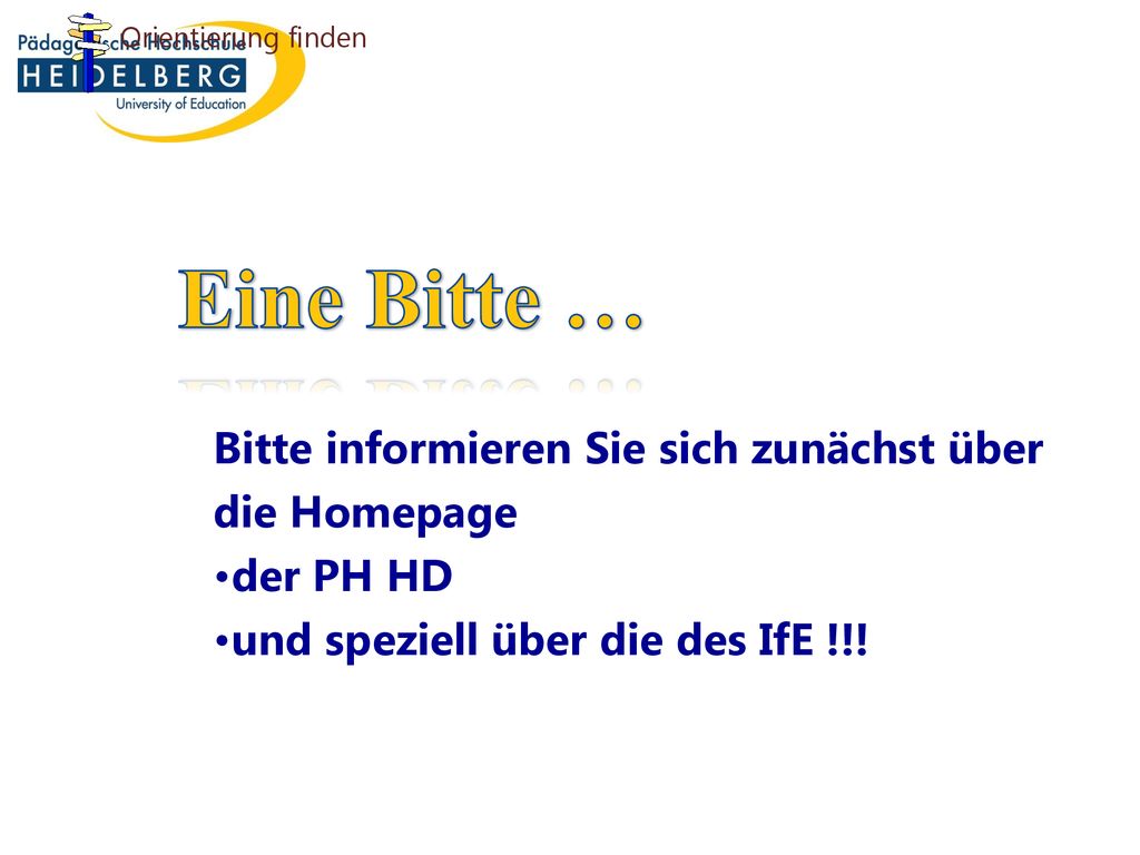 Eine Bitte … Bitte informieren Sie sich zunächst über die Homepage