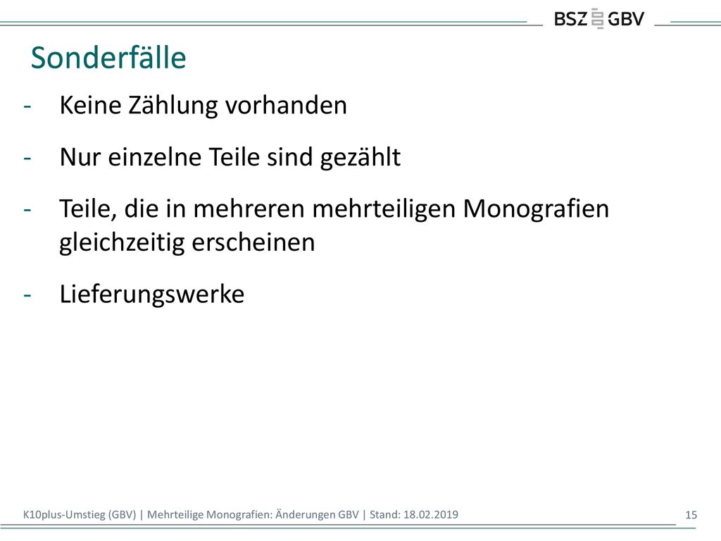 Sonderfälle Keine Zählung vorhanden Nur einzelne Teile sind gezählt