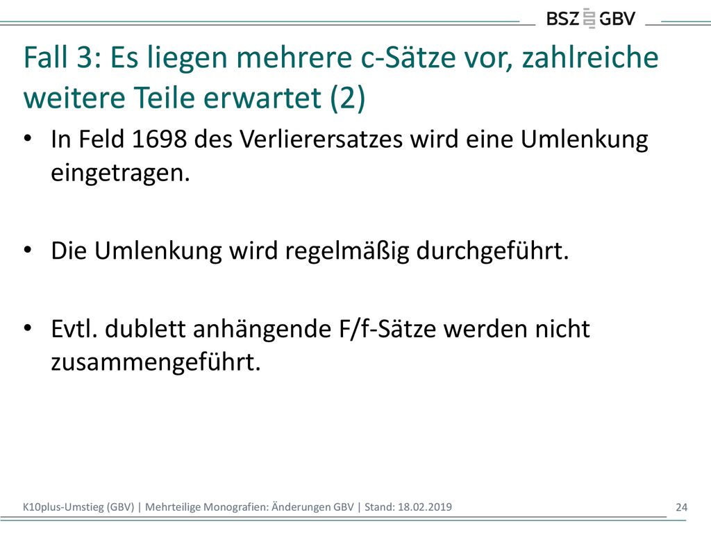 Fall 3: Es liegen mehrere c-Sätze vor, zahlreiche weitere Teile erwartet (2)