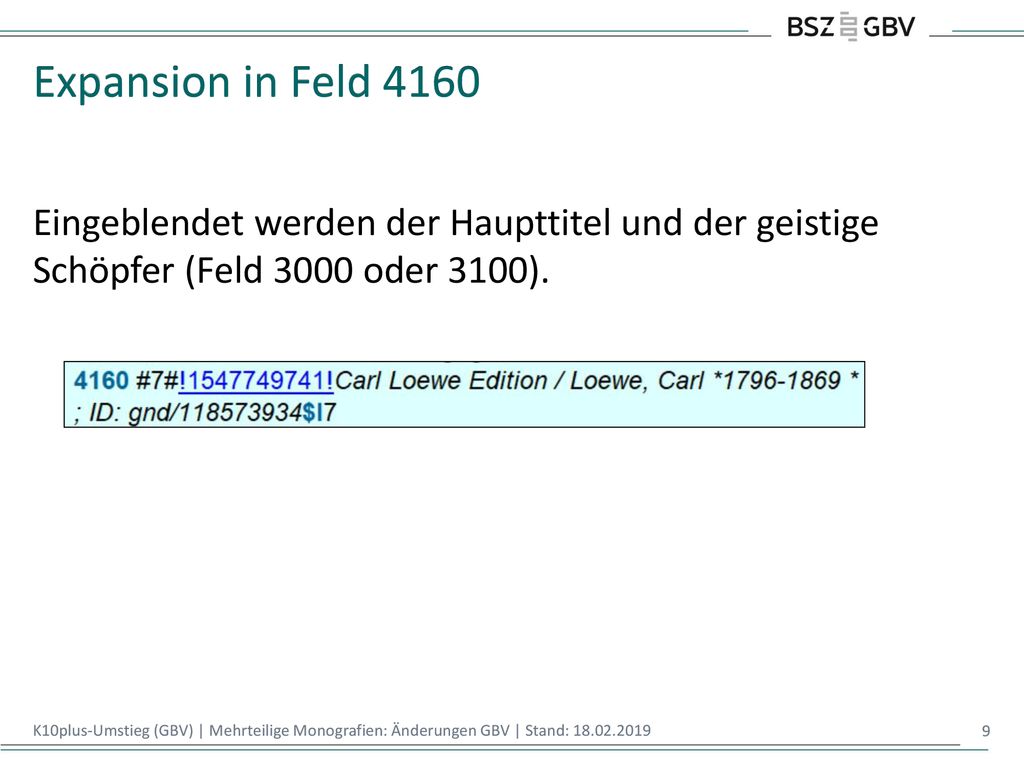 Expansion in Feld 4160 Eingeblendet werden der Haupttitel und der geistige Schöpfer (Feld 3000 oder 3100).