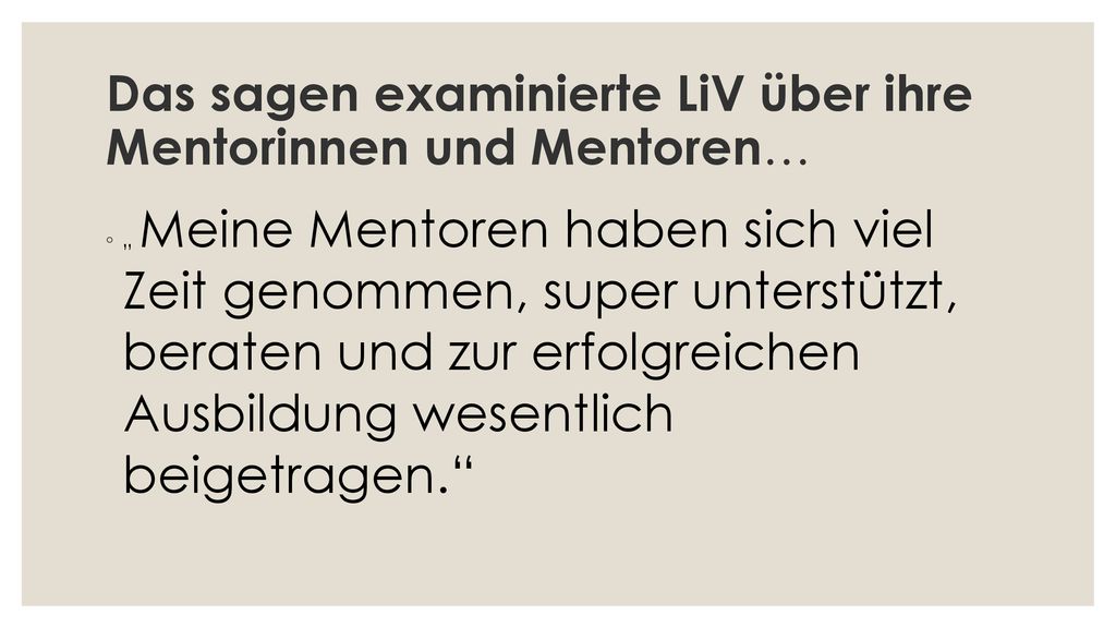 Das sagen examinierte LiV über ihre Mentorinnen und Mentoren…