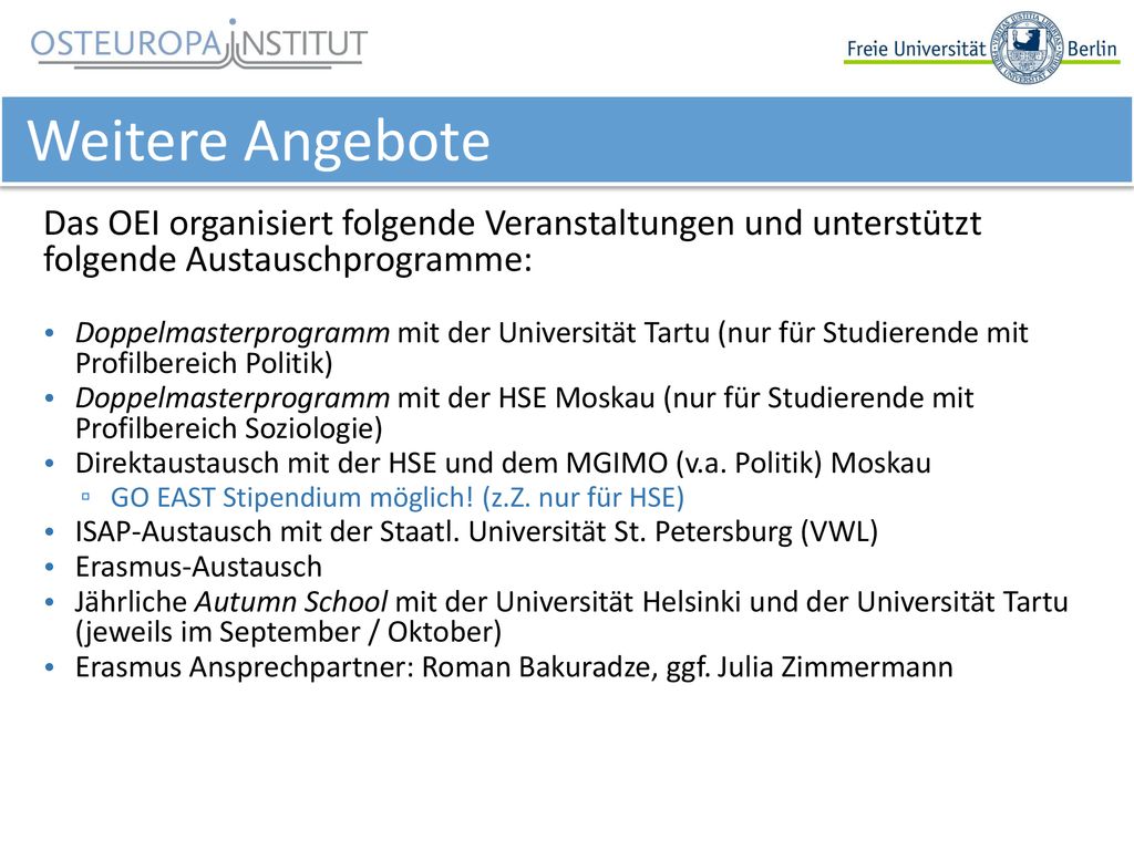 Weitere Angebote Das OEI organisiert folgende Veranstaltungen und unterstützt folgende Austauschprogramme: