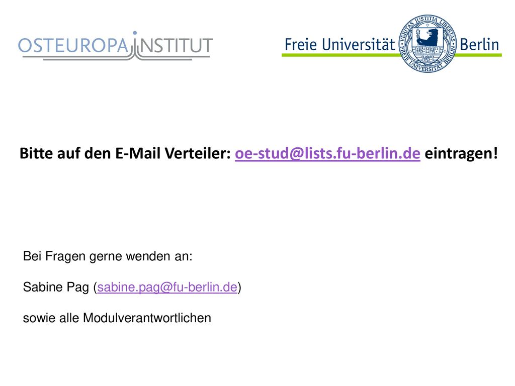 Fragen Bitte auf den  Verteiler: eintragen! Bei Fragen gerne wenden an: