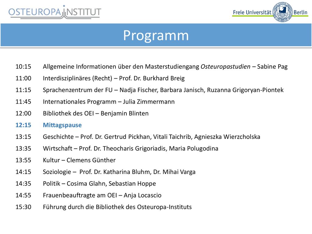 Programm 10:15 Allgemeine Informationen über den Masterstudiengang Osteuropastudien – Sabine Pag.