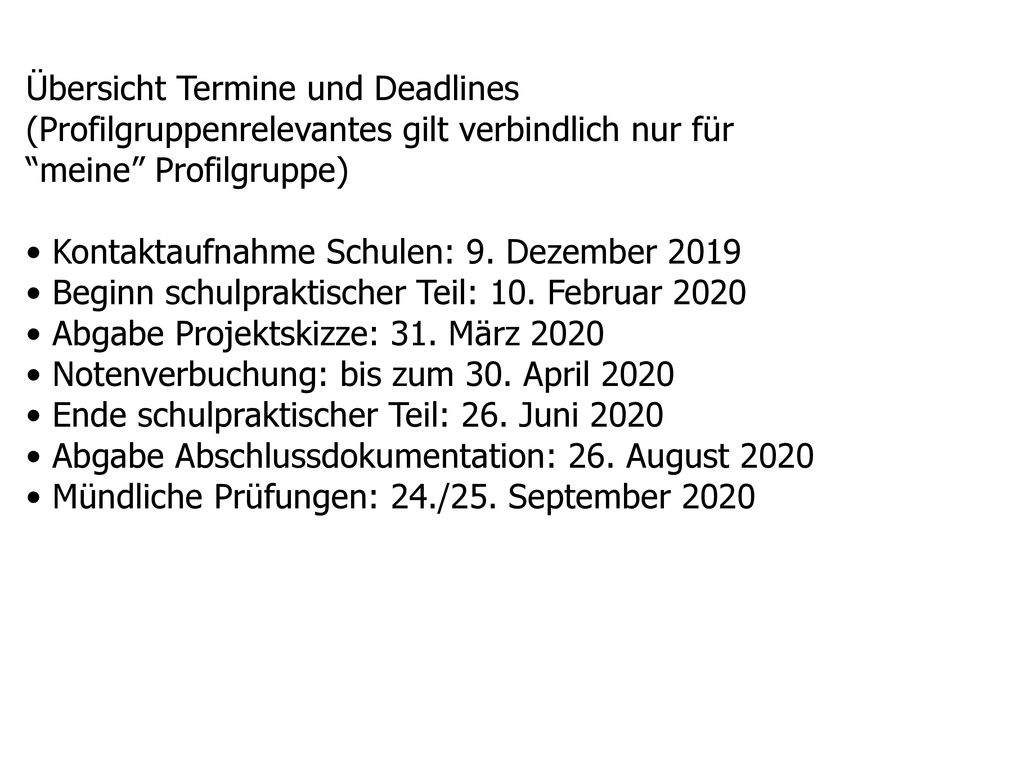 Übersicht Termine und Deadlines (Profilgruppenrelevantes gilt verbindlich nur für meine Profilgruppe)