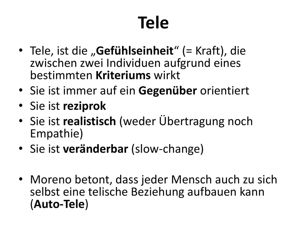 Tele Tele, ist die „Gefühlseinheit (= Kraft), die zwischen zwei Individuen aufgrund eines bestimmten Kriteriums wirkt.