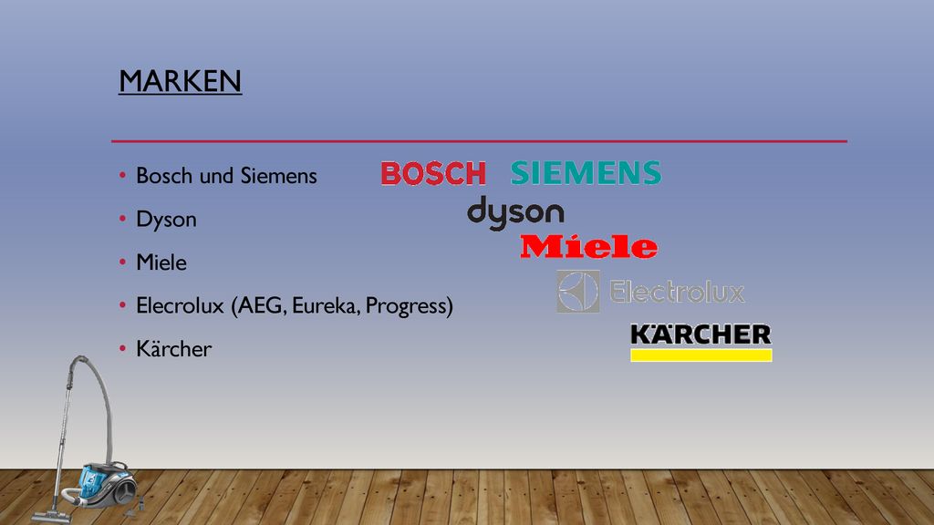 Marken Bosch und Siemens Dyson Miele Elecrolux (AEG, Eureka, Progress)