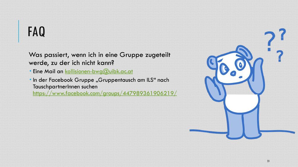 FAQ Was passiert, wenn ich in eine Gruppe zugeteilt werde, zu der ich nicht kann Eine Mail an