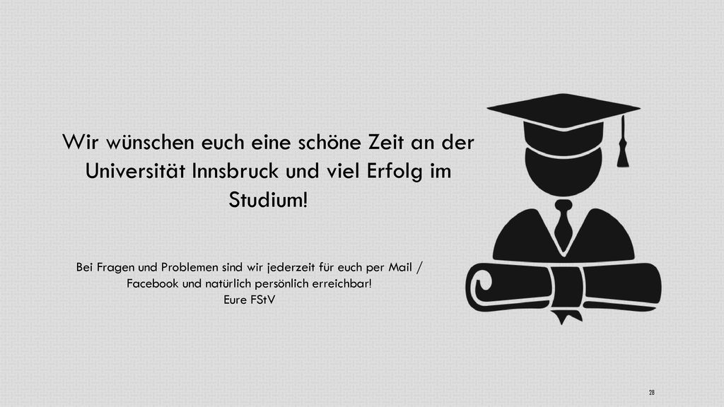 Wir wünschen euch eine schöne Zeit an der Universität Innsbruck und viel Erfolg im Studium!