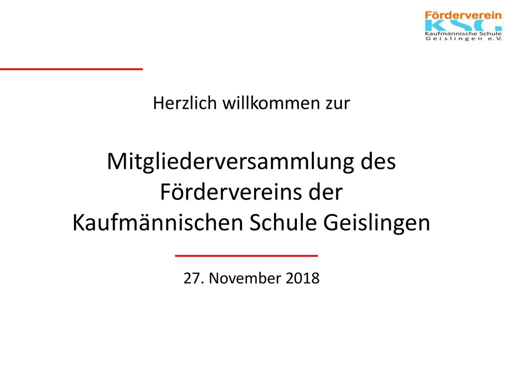 Herzlich willkommen zur Mitgliederversammlung des Fördervereins der Kaufmännischen Schule Geislingen 27.