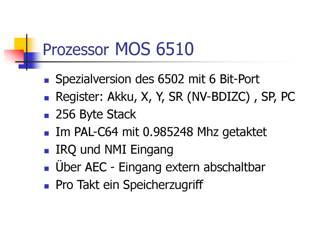 Prozessor MOS 6510 Spezialversion des 6502 mit 6 Bit-Port