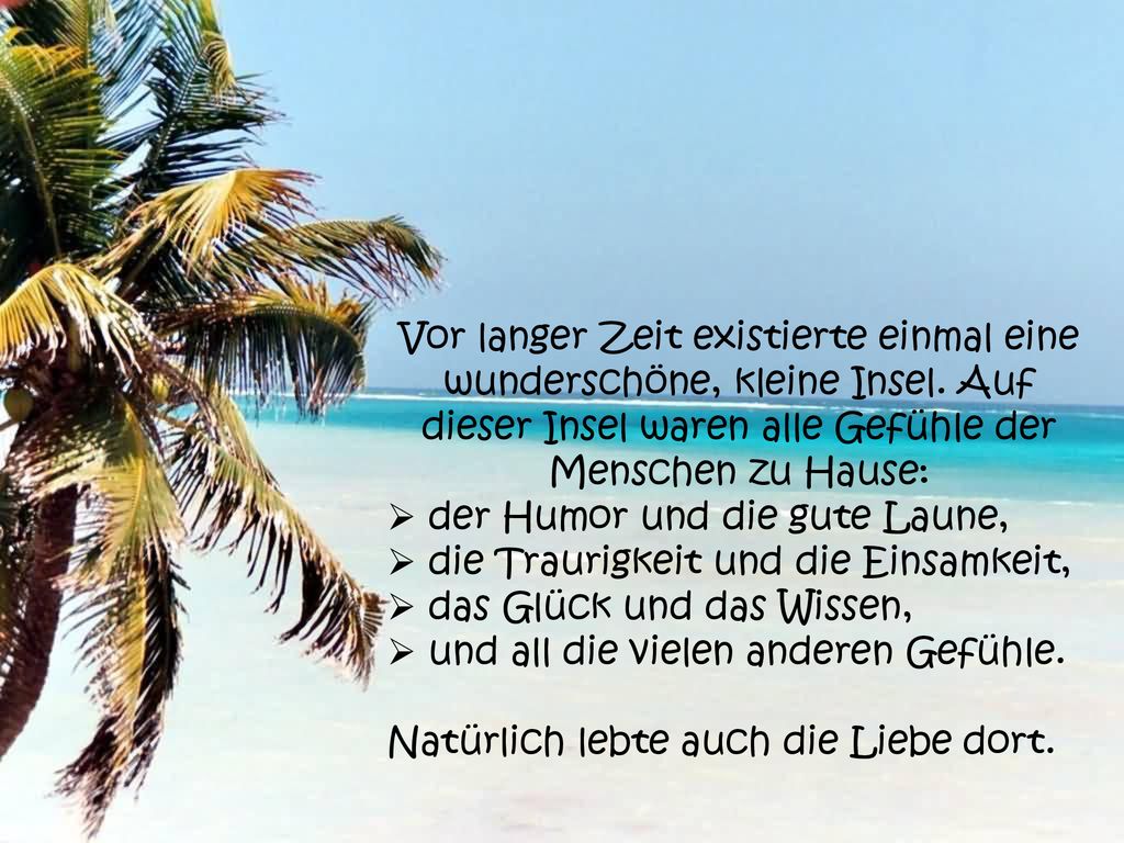 Vor langer Zeit existierte einmal eine wunderschöne, kleine Insel