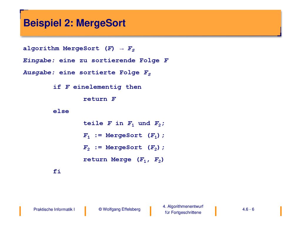 Beispiel 2: MergeSort algorithm MergeSort (F) → FS