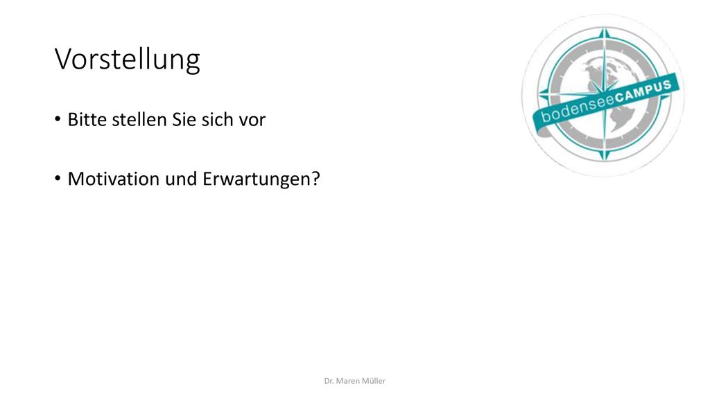 Vorstellung Bitte stellen Sie sich vor Motivation und Erwartungen