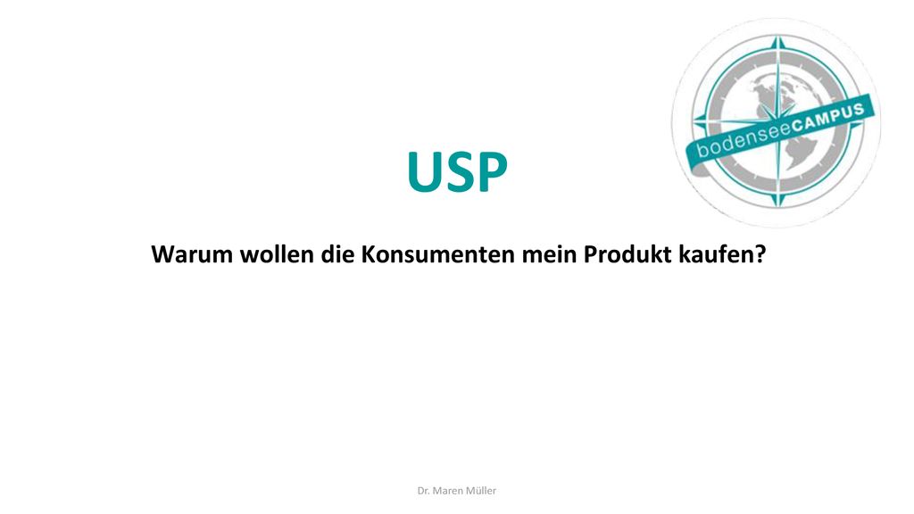 USP Warum wollen die Konsumenten mein Produkt kaufen Dr. Maren Müller