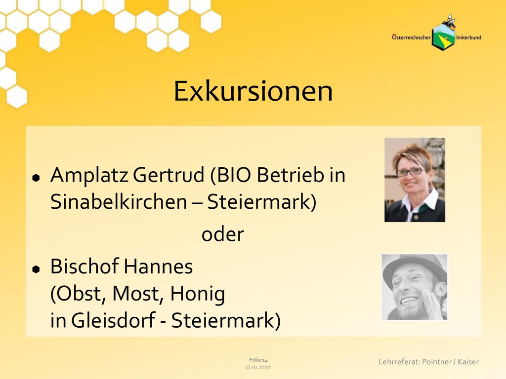 Exkursionen Amplatz Gertrud (BIO Betrieb in Sinabelkirchen – Steiermark) oder.