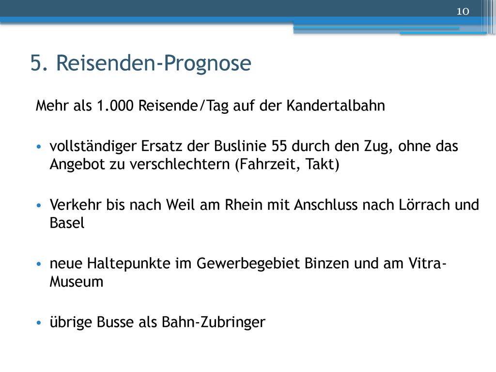 10 5. Reisenden-Prognose. Mehr als Reisende/Tag auf der Kandertalbahn.