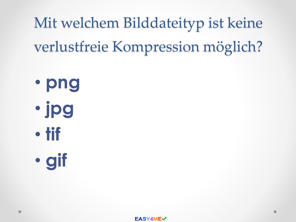 Mit welchem Bilddateityp ist keine verlustfreie Kompression möglich