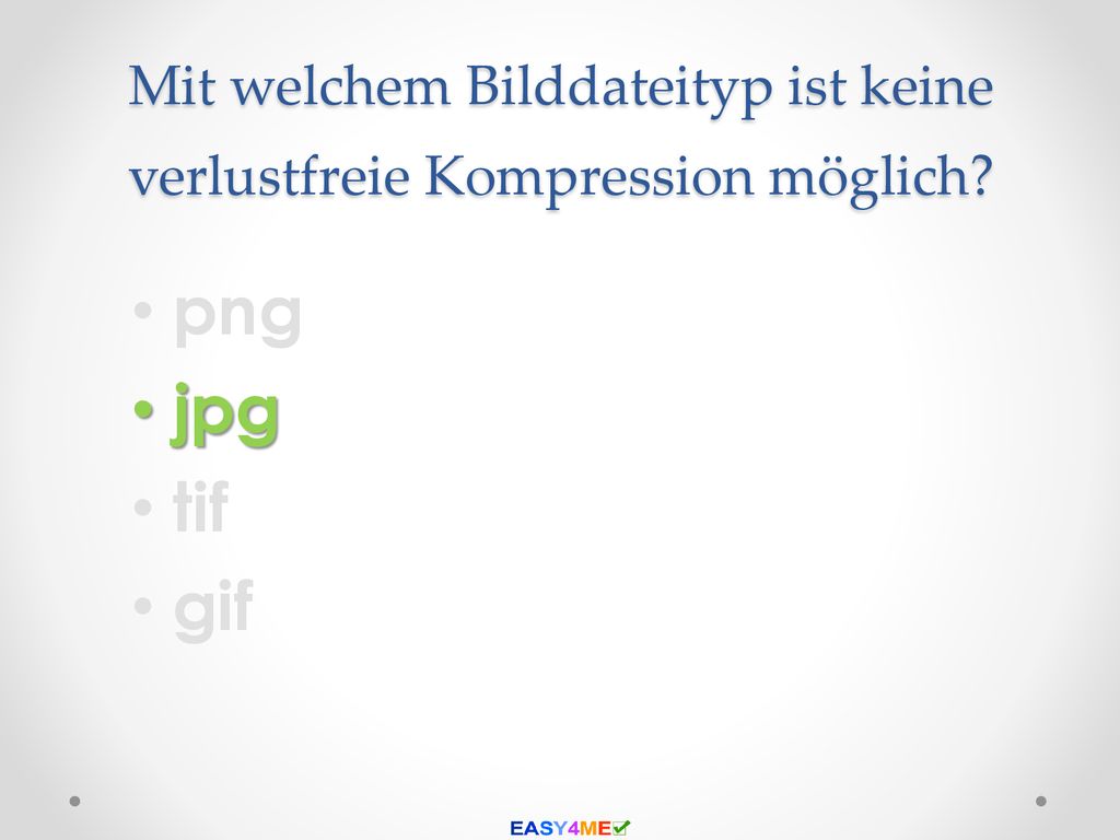 Mit welchem Bilddateityp ist keine verlustfreie Kompression möglich