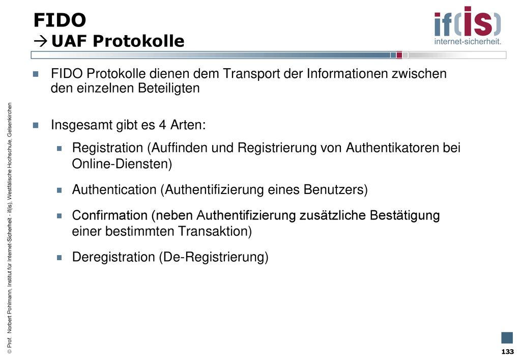 FIDO UAF Protokolle. FIDO Protokolle dienen dem Transport der Informationen zwischen den einzelnen Beteiligten.