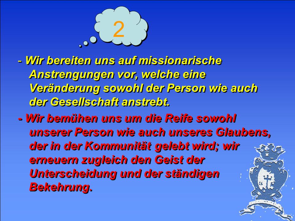 2 - Wir bereiten uns auf missionarische Anstrengungen vor, welche eine Veränderung sowohl der Person wie auch der Gesellschaft anstrebt.