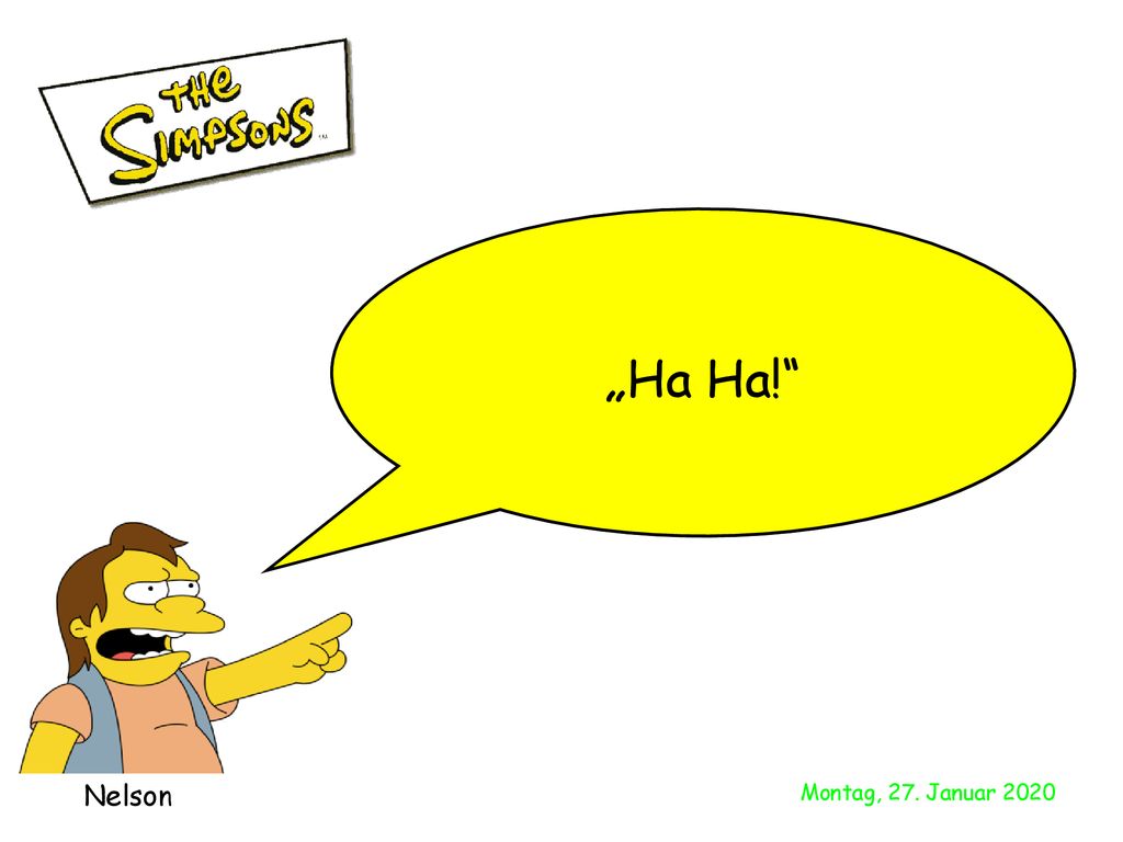 „Ha Ha! Nelson Montag, 27. Januar 2020