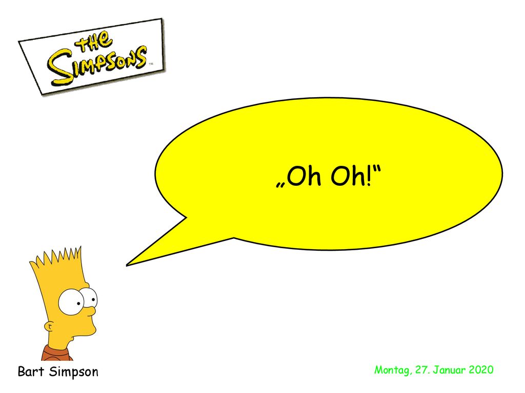 „Oh Oh! Bart Simpson Montag, 27. Januar 2020