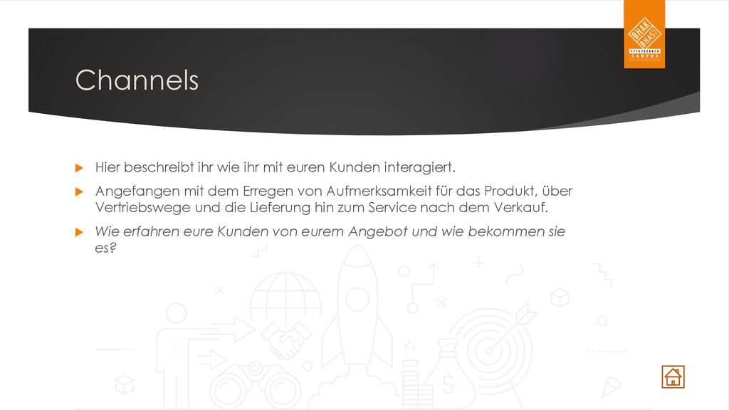 Channels Hier beschreibt ihr wie ihr mit euren Kunden interagiert.