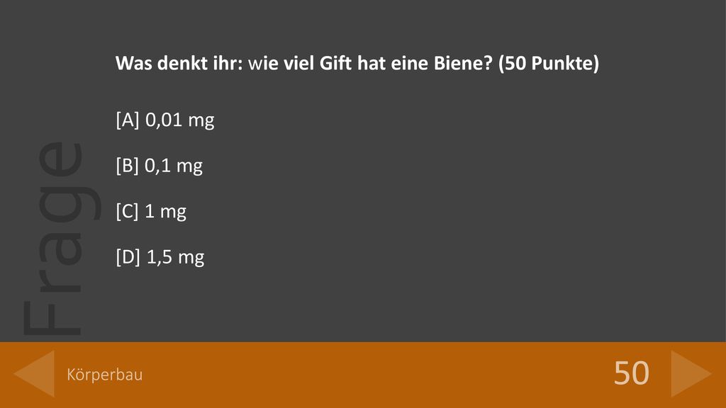 50 Was denkt ihr: wie viel Gift hat eine Biene (50 Punkte)