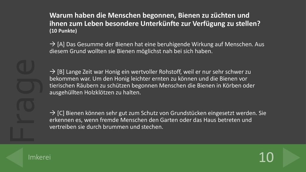 Warum haben die Menschen begonnen, Bienen zu züchten und ihnen zum Leben besondere Unterkünfte zur Verfügung zu stellen (10 Punkte)