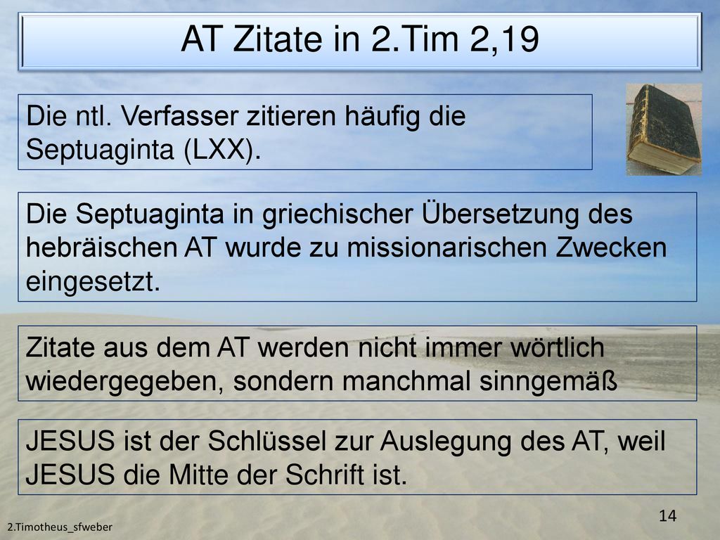 AT Zitate in 2.Tim 2,19 Die ntl. Verfasser zitieren häufig die Septuaginta (LXX).