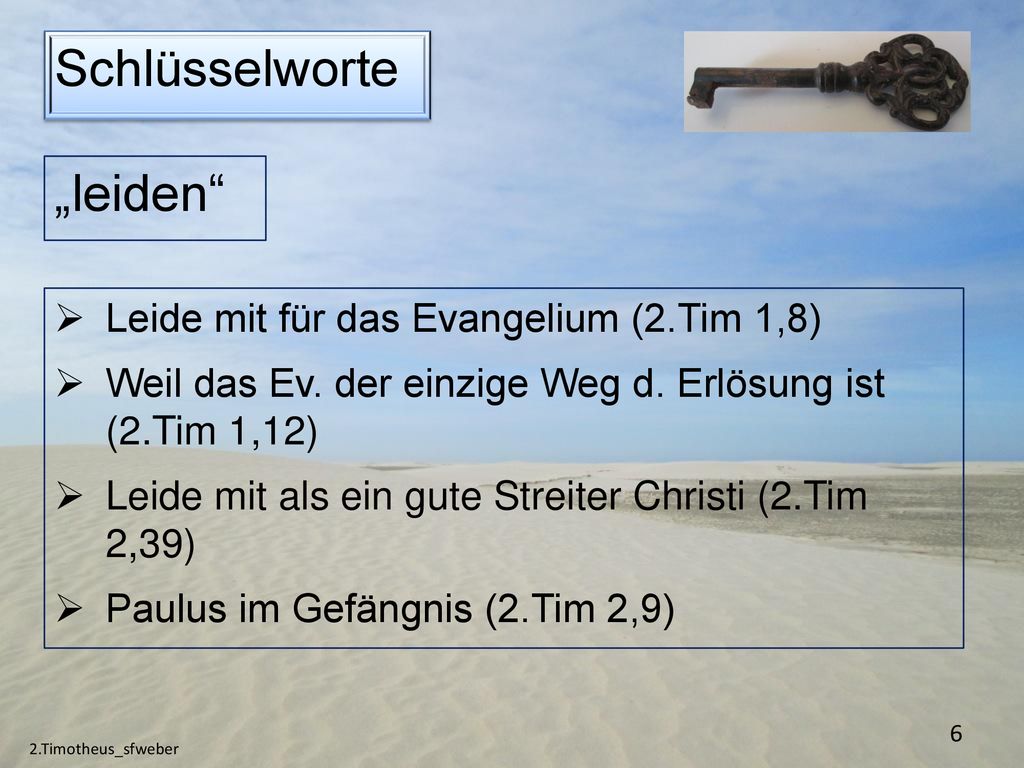 Schlüsselworte „leiden Leide mit für das Evangelium (2.Tim 1,8)